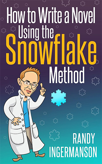 How to Write a Novel Using the Snowflake Method by  Randy Ingermanson