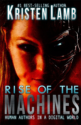 Rise of the Machines: Human Authors in a Digital World by  Kristen Lamb